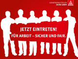 IG Metall: Jetzt eintreten! Für Arbeit - Sicher und Fair.